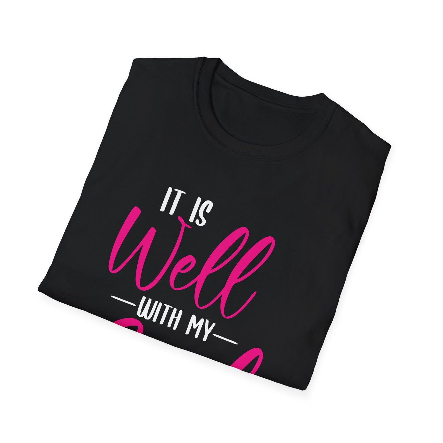 Well with My Soul Unisex T-Shirt (Extended Sizes)| Inspirational Tee, Gift for Friends, Faith-Based Apparel, Casual Wear, Relaxed Fit Shirt
