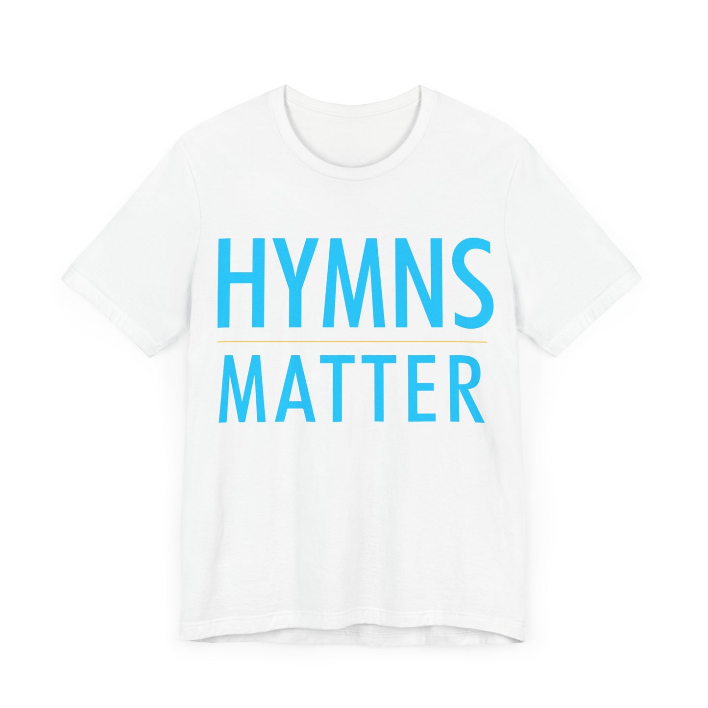 Hymns Matter Tee, Unisex Short Sleeve T-Shirt, Inspirational Shirt, Gift for Music Lovers, Faith-Based Apparel
