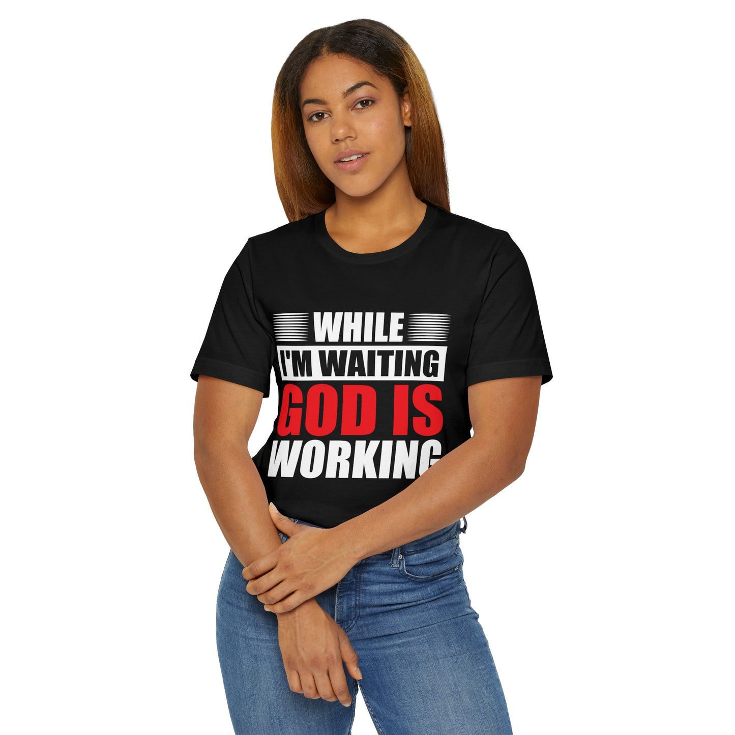 While I'm Waiting God is Working, Christian Apparel, Inspirational Gift, Comfortable Tees, Everyday Wear