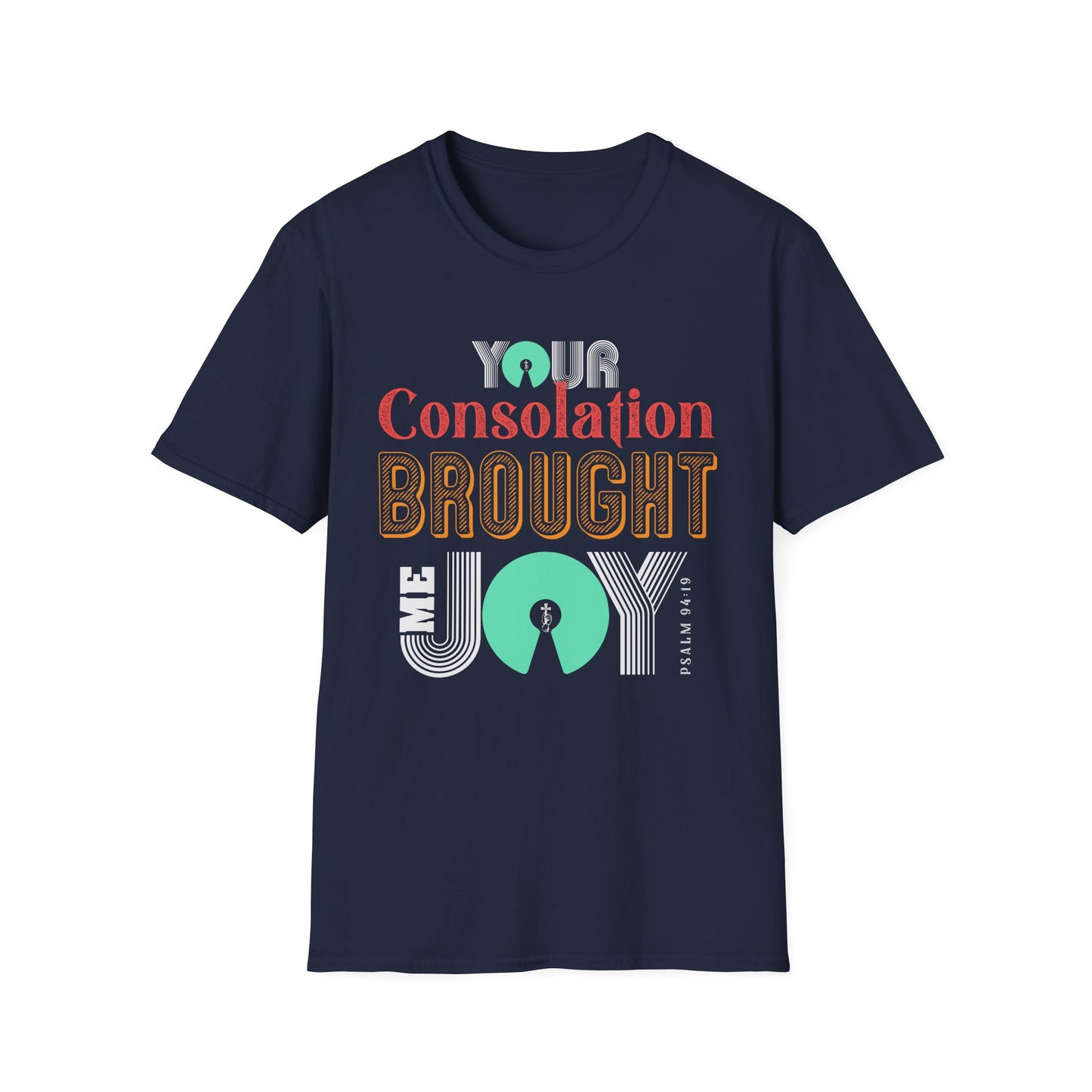 Your Consolation Brought Me Joy Unisex T-Shirt, Inspirational Tee, (Extended Sizes)