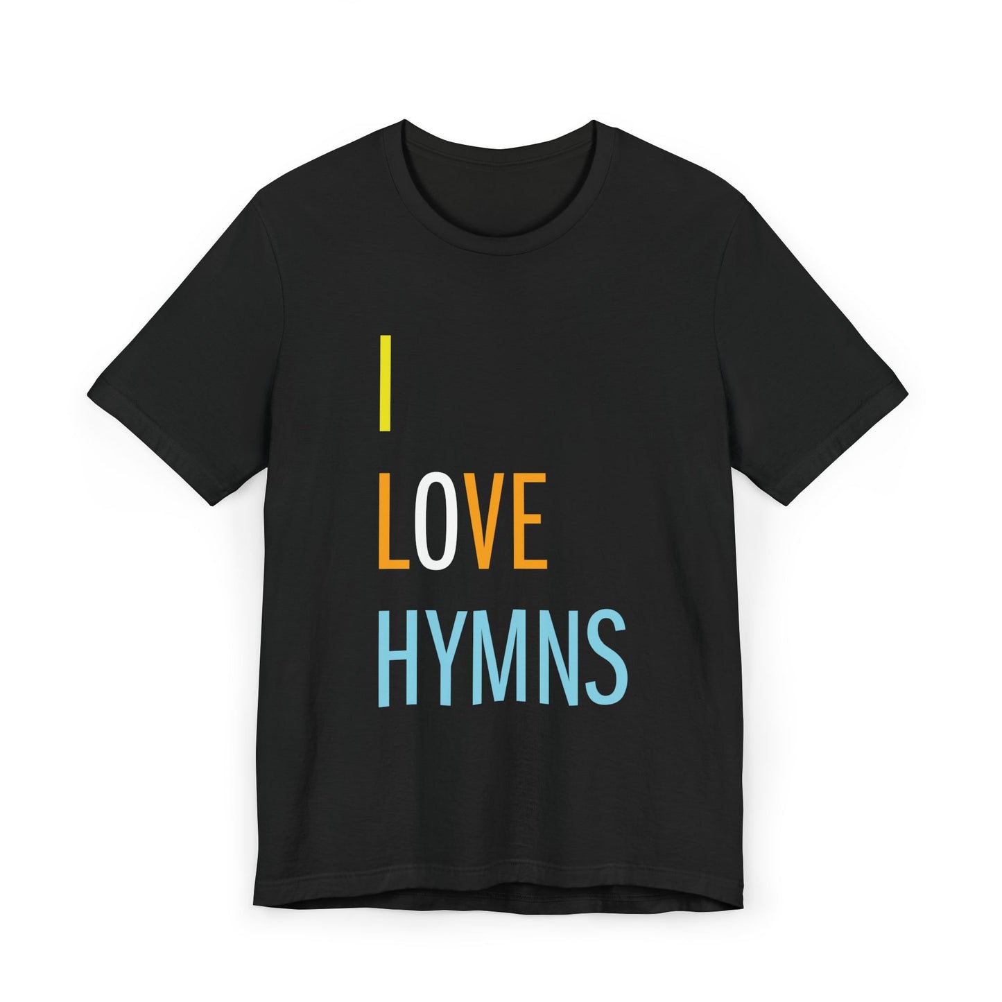 I Love Hymns T-Shirt, Unisex Jersey Tee, Perfect for Music Lovers, Gift for Church Events, Religious Apparel, Faith-inspired Clothing