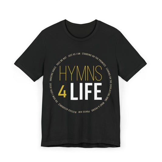Hymns For Life T-Shirt, A Unique Shirt Showcasing Some of Your Favortie Hymns