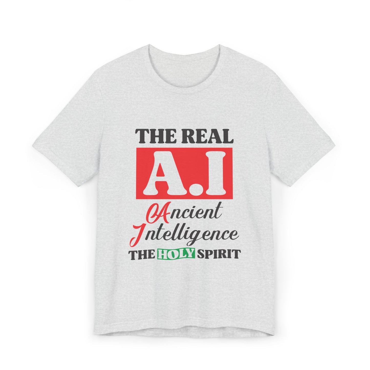 The Real A.I. Unisex Jersey T-Shirt | Casual Wear, Spiritual Reminder, Gift for Tech Lovers, Holiday Apparel, Unique Statement Tee