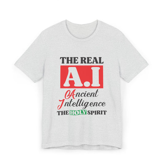 The Real A.I. Unisex Jersey T-Shirt | Casual Wear, Spiritual Reminder, Gift for Tech Lovers, Holiday Apparel, Unique Statement Tee