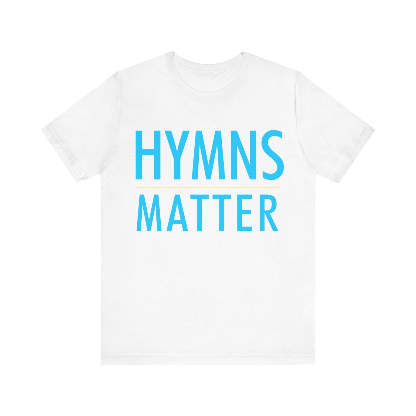 Hymns Matter Tee, Unisex Short Sleeve T-Shirt, Inspirational Shirt, Gift for Music Lovers, Faith-Based Apparel