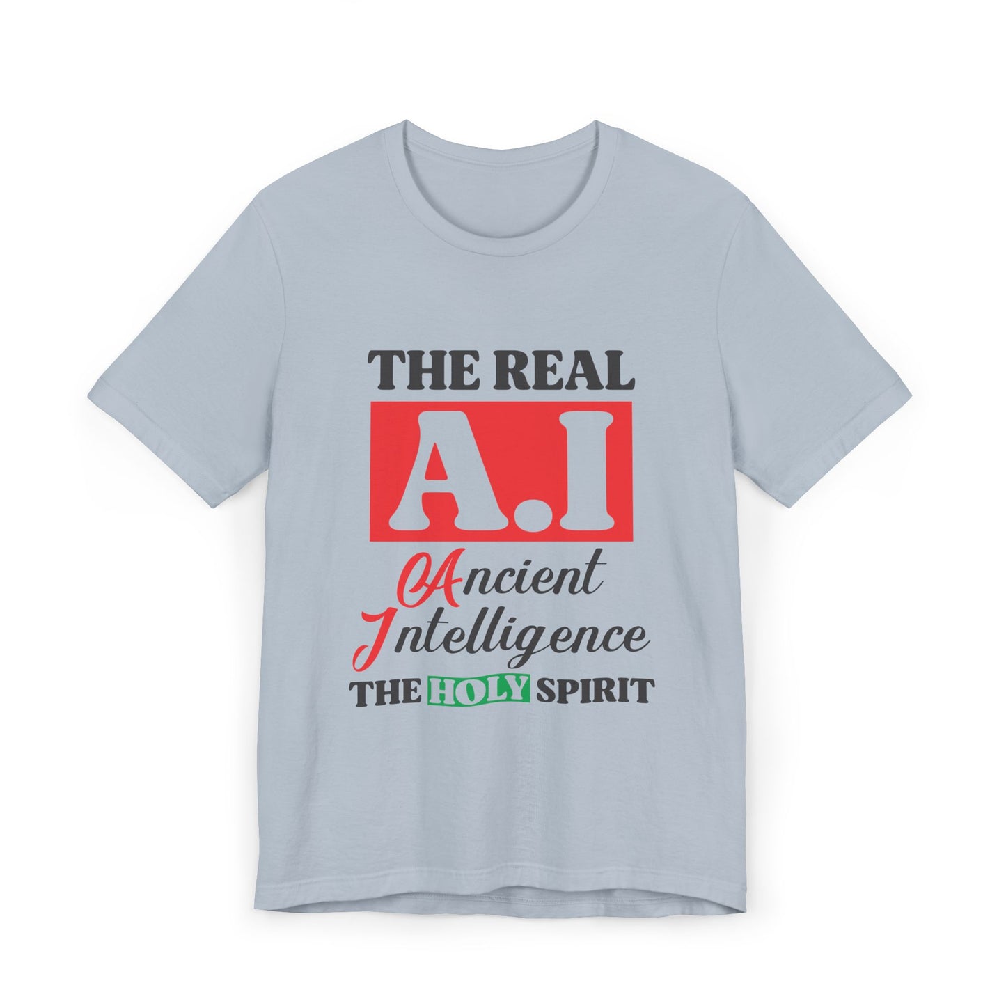 The Real A.I. Unisex Jersey T-Shirt | Casual Wear, Spiritual Reminder, Gift for Tech Lovers, Holiday Apparel, Unique Statement Tee