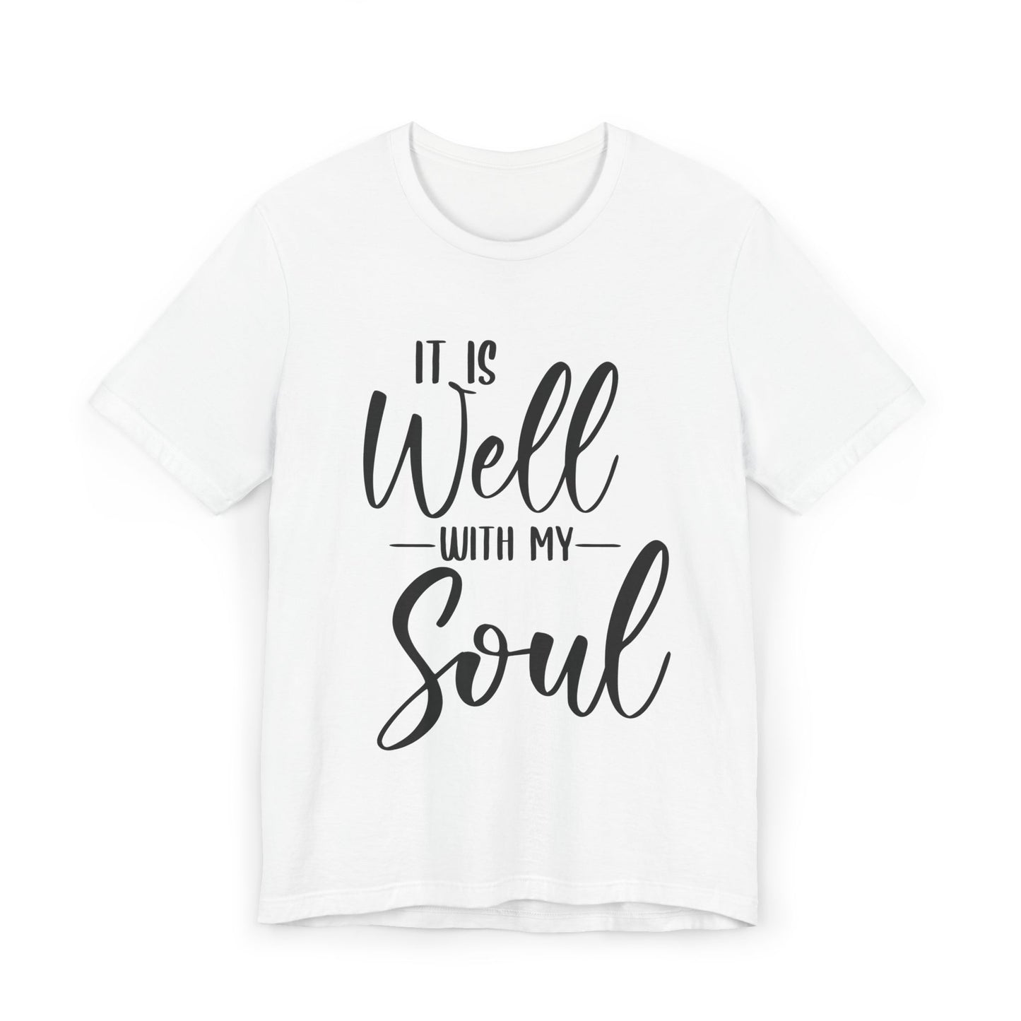 Unisex Jersey T-Shirt | "It Is Well With My Soul" Inspirational Tee, Faith-Based Gift, Christian Apparel, Motivational Wear, Casual Outfit
