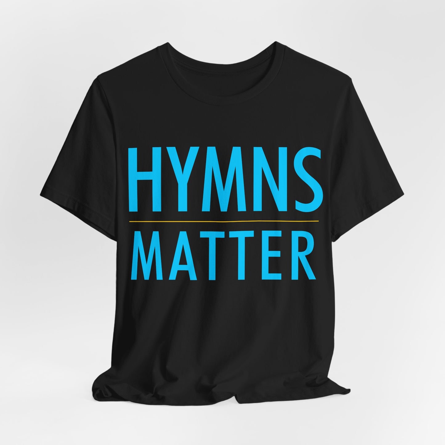 Hymns Matter Tee, Unisex Short Sleeve T-Shirt, Inspirational Shirt, Gift for Music Lovers, Faith-Based Apparel