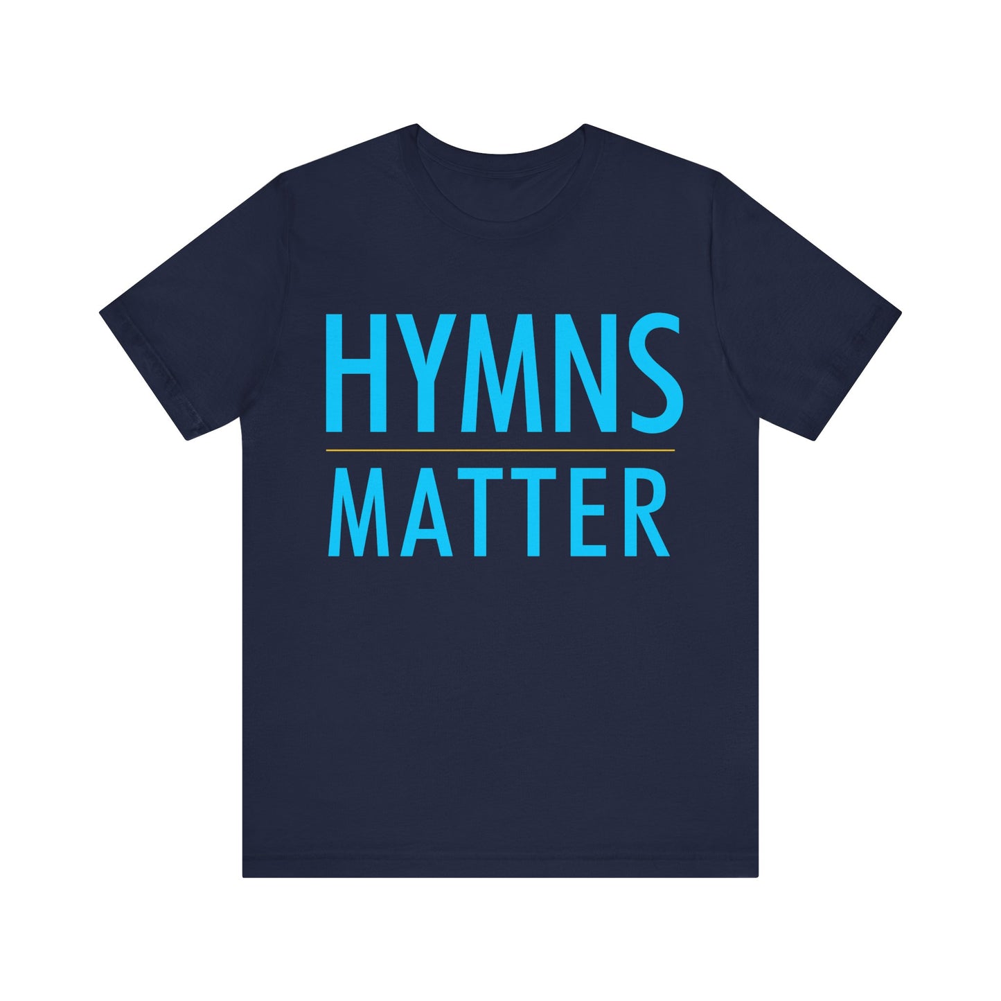 Hymns Matter Tee, Unisex Short Sleeve T-Shirt, Inspirational Shirt, Gift for Music Lovers, Faith-Based Apparel
