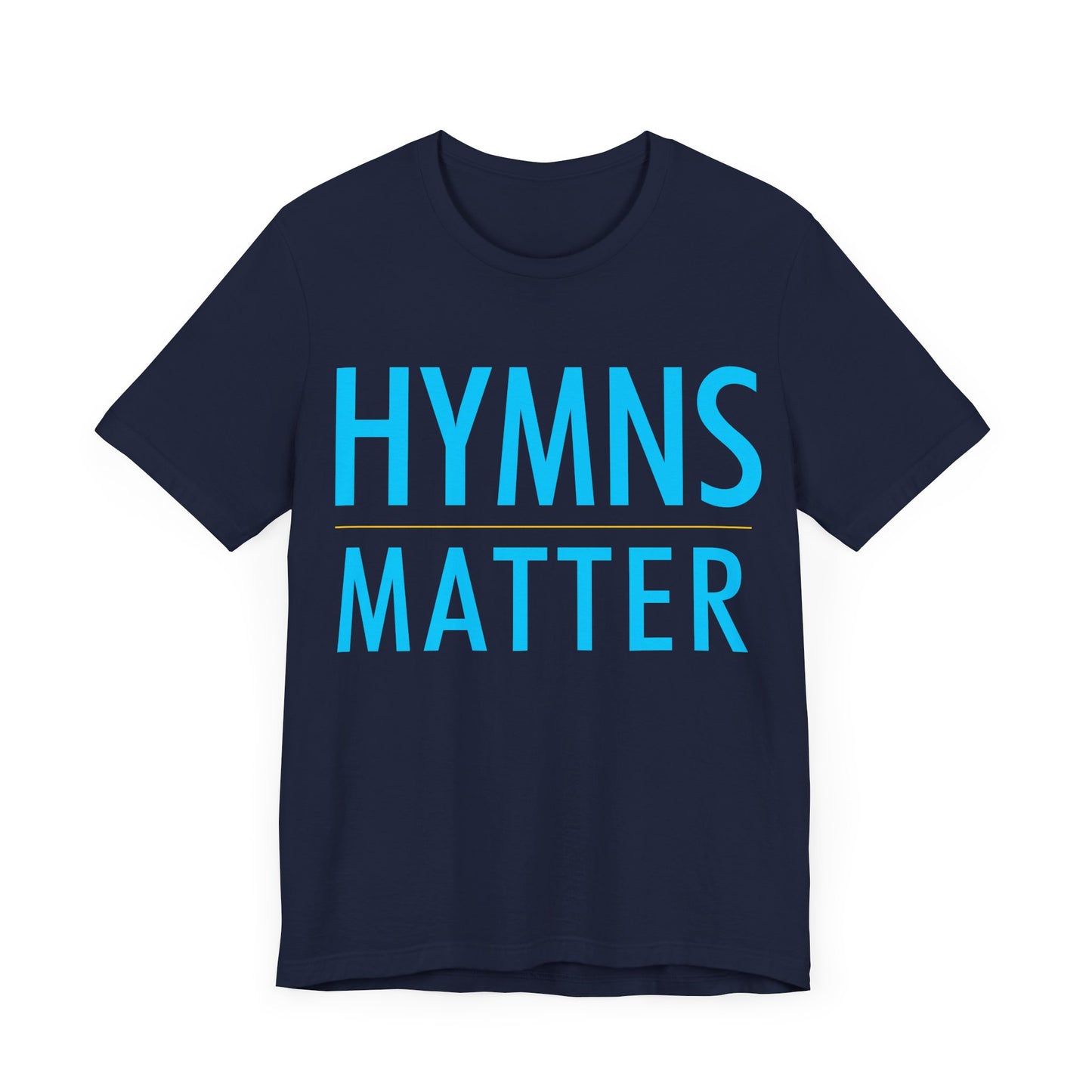 Hymns Matter Tee, Unisex Short Sleeve T-Shirt, Inspirational Shirt, Gift for Music Lovers, Faith-Based Apparel