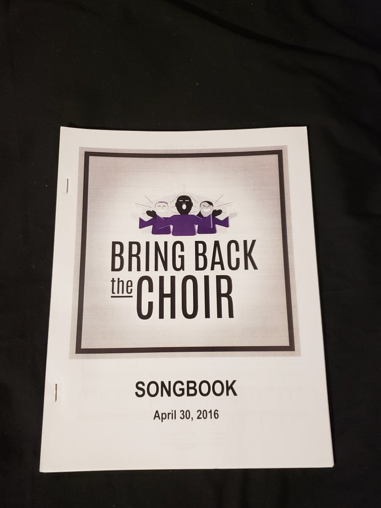 Bring Back The Choir Songbook (Digital Only) and Mp3's April 30, 2016