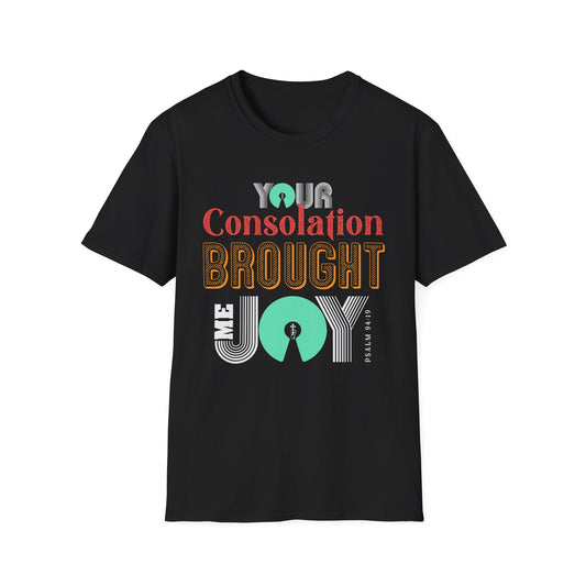 Your Consolation Brought Me Joy Unisex T-Shirt, Inspirational Tee, (Extended Sizes)