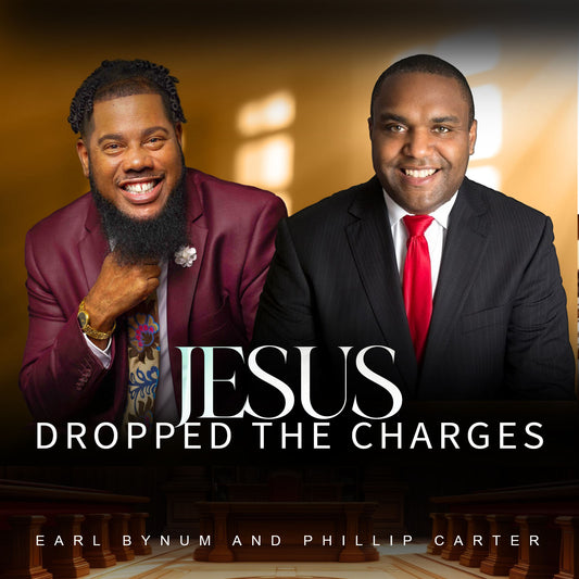 Jesus Dropped The Charges by Phillip Carter and Earl Bynum