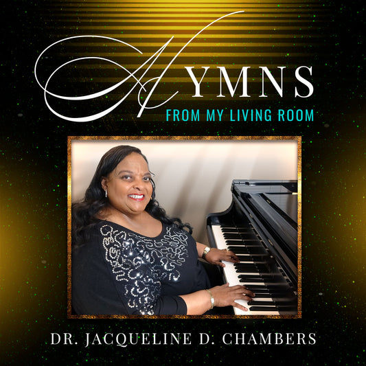 Dr. Jacqueline Chambers "Hymns From My Living Room"
