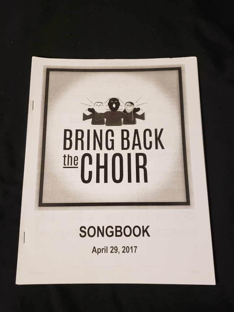 Bring Back The Choir Songbook (April 29, 2017) and MP3's (Songbook is Digital Only)