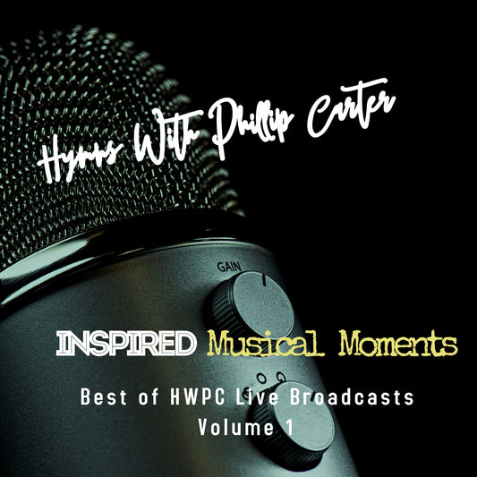 Hymns With Phillip Carter - Inspired Musical Moments Volume 1 (Digital)