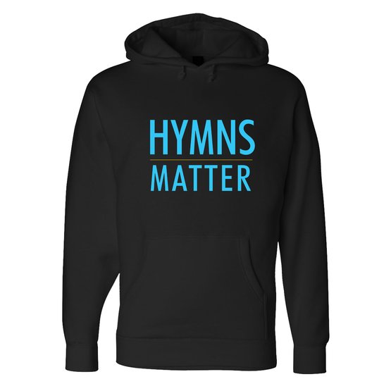 Hymns Matter Hoodie